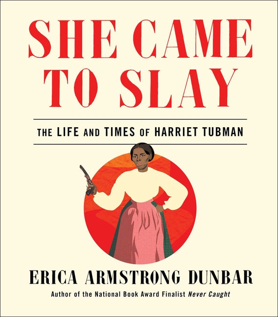 Book cover for She Came to Slay: The Life and Times of Harriet Tubman