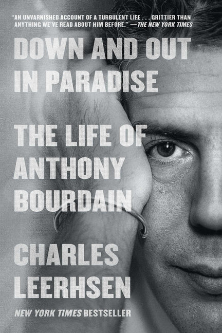 Book cover for Down and Out in Paradise: The Life of Anthony Bourdain