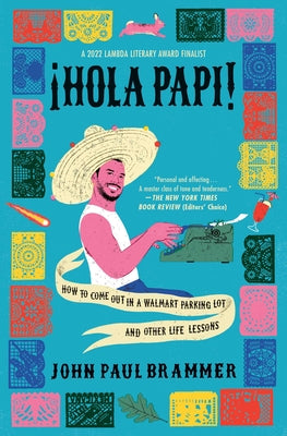 Book cover for Hola Papi: How to Come Out in a Walmart Parking Lot and Other Life Lessons