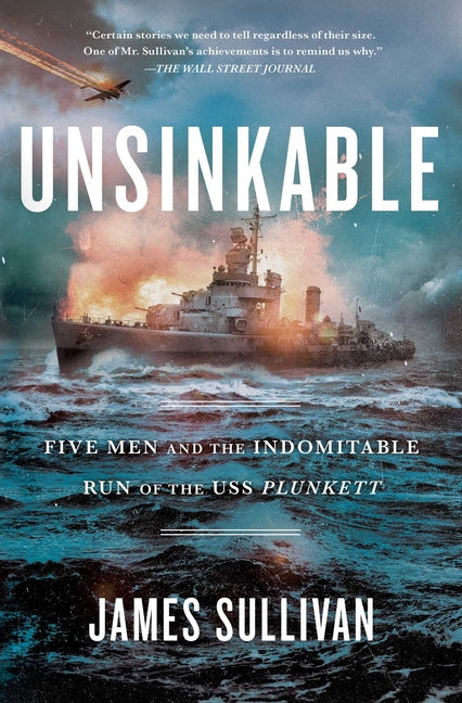 Book cover for Unsinkable: Five Men and the Indomitable Run of the USS Plunkett