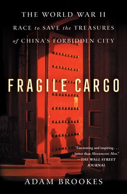 Book cover for Fragile Cargo: The World War II Race to Save the Treasures of China's Forbidden City