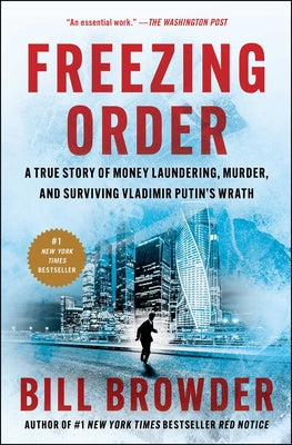 Book cover for Freezing Order: A True Story of Money Laundering, Murder, and Surviving Vladimir Putin's Wrath
