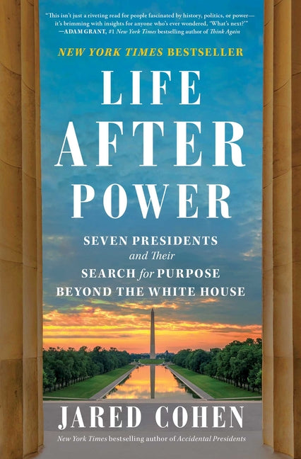 Book cover for Life After Power: Seven Presidents and Their Search for Purpose Beyond the White House