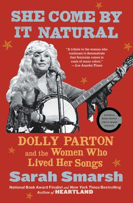 Book cover for She Come by It Natural: Dolly Parton and the Women Who Lived Her Songs