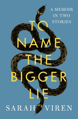 Book cover for To Name the Bigger Lie: A Memoir in Two Stories