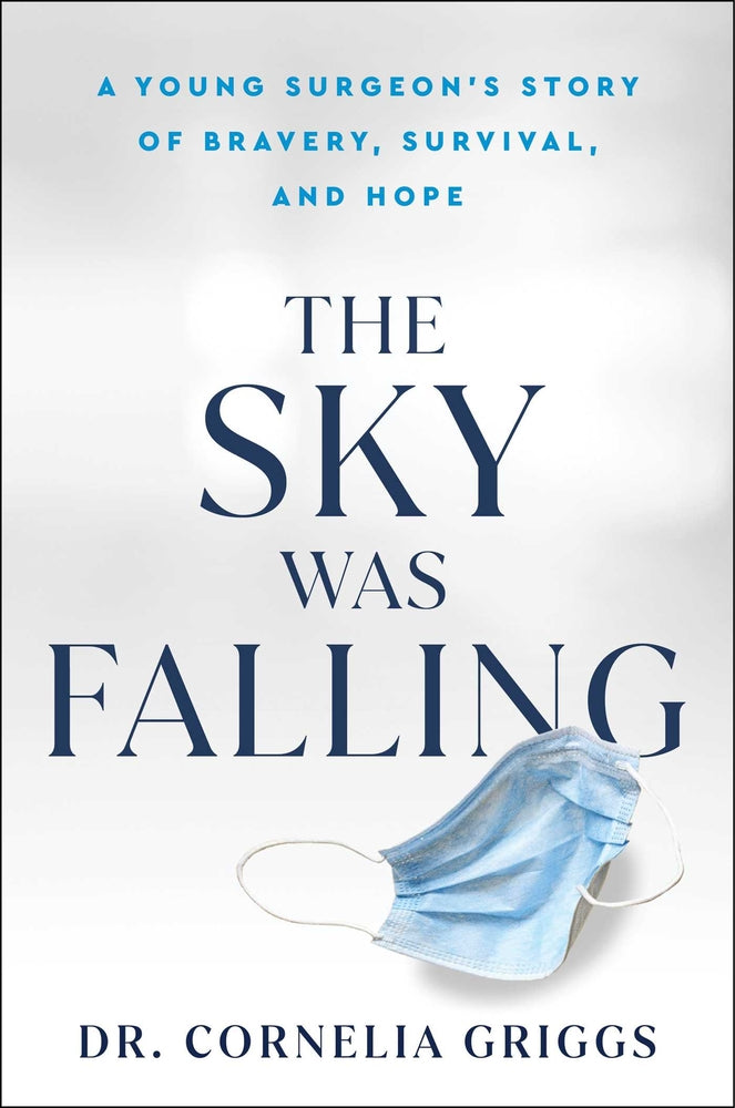 Book cover for The Sky Was Falling: A Young Surgeon's Story of Bravery, Survival, and Hope