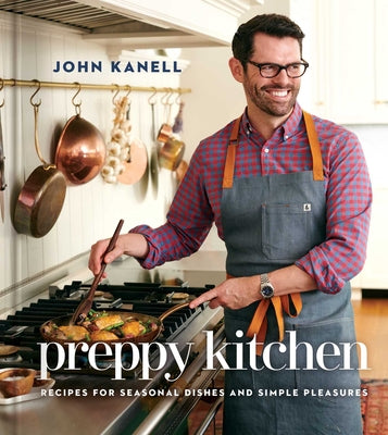 Book cover for Preppy Kitchen: Recipes for Seasonal Dishes and Simple Pleasures (a Cookbook)