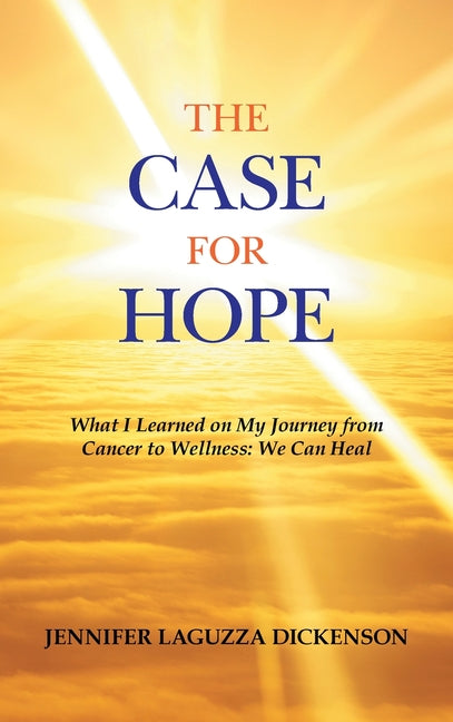 Book cover for The Case for Hope: What I Learned on My Journey from Cancer to Wellness: We Can Heal