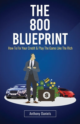 Book cover for The 800 BLUEPRINT: How to fix your credit & play the game like the rich