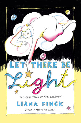 Book cover for Let There Be Light: The Real Story of Her Creation