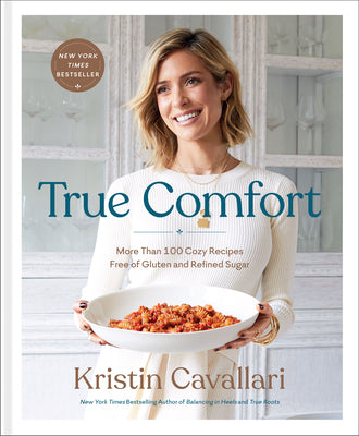 Book cover for True Comfort: More Than 100 Cozy Recipes Free of Gluten and Refined Sugar: A Gluten Free Cookbook