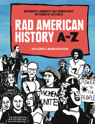 Book cover for Rad American History A-Z: Movements and Moments That Demonstrate the Power of the People