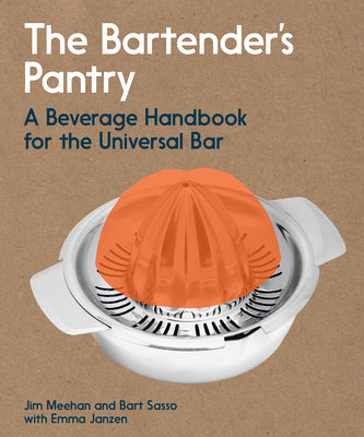 Book cover for The Bartender's Pantry: A Beverage Handbook for the Universal Bar