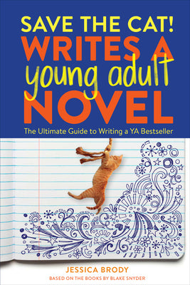Book cover for Save the Cat! Writes a Young Adult Novel: The Ultimate Guide to Writing a YA Bestseller