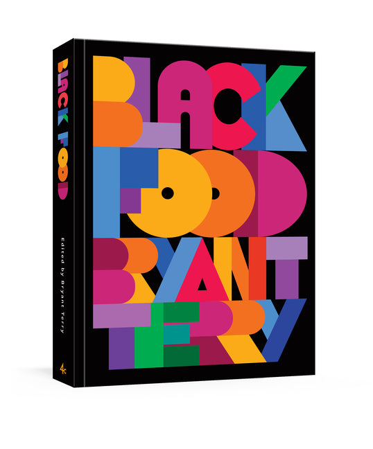 Book cover for Black Food: Stories, Art, and Recipes from Across the African Diaspora [A Cookbook]