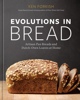 Book cover for Evolutions in Bread: Artisan Pan Breads and Dutch-Oven Loaves at Home [A Baking Book]