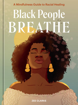 Book cover for Black People Breathe: A Mindfulness Guide to Racial Healing