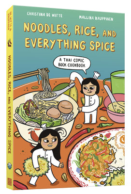 Book cover for Noodles, Rice, and Everything Spice: A Thai Comic Book Cookbook