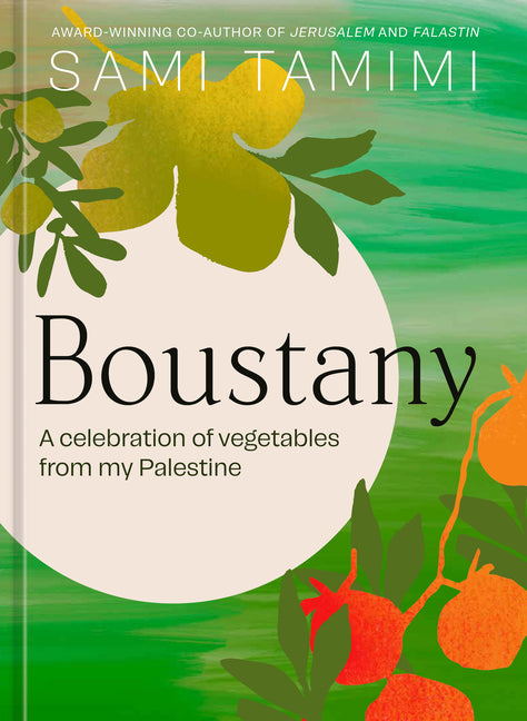 Book cover for Boustany: A Celebration of Vegetables from My Palestine [A Cookbook]
