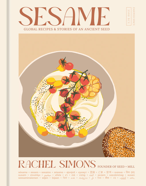 Book cover for Sesame: Global Recipes + Stories of an Ancient Seed [A Cookbook]