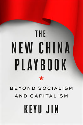 Book cover for The New China Playbook: Beyond Socialism and Capitalism