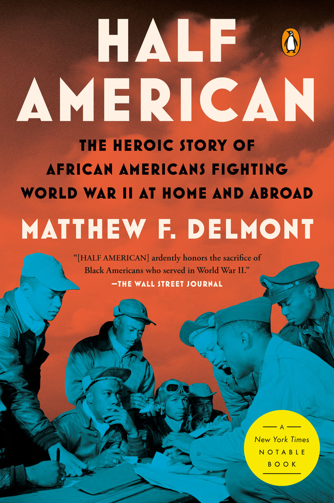 Book cover for Half American: The Heroic Story of African Americans Fighting World War II at Home and Abroad
