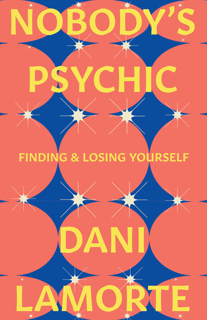 Book cover for Nobody's Psychic: Finding & Losing Yourself