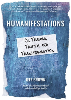 Book cover for Humanifestations: On Trauma, Truth, and Transformation