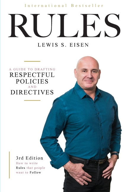 Book cover for How to Write Rules That People Want to Follow, 3rd Edition: A guide to writing respectful policies and directives