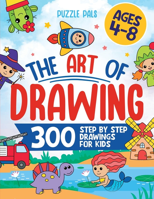 Book cover for How To Draw Anything: 300 Step By Step Drawings For Kids Ages 4 to 8