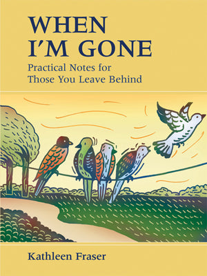 Book cover for When I'm Gone: Practical Notes for Those You Leave Behind