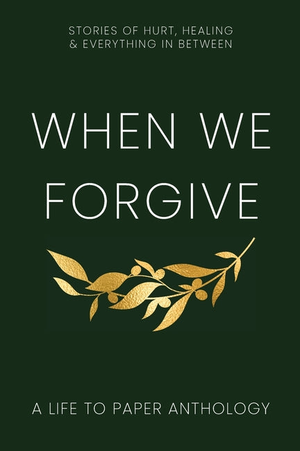 Book cover for When We Forgive: Stories of Hurt, Healing & Everything in Between