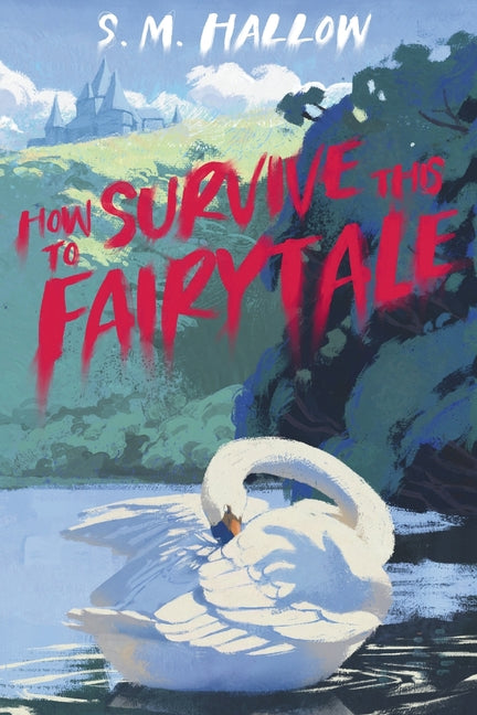 Book cover for How To Survive This Fairytale
