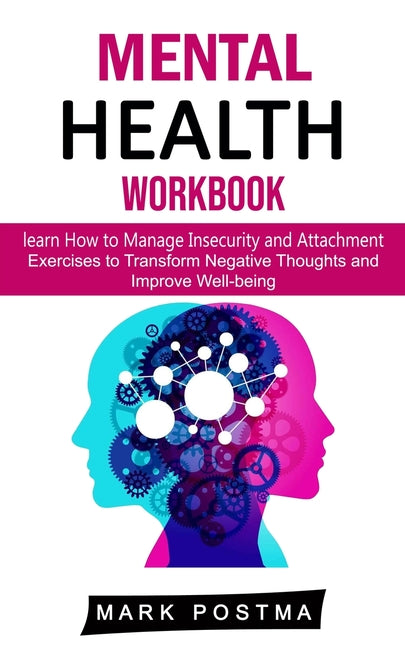 Book cover for Mental Health Workbook: learn How to Manage Insecurity and Attachment (Exercises to Transform Negative Thoughts and Improve Well-being)