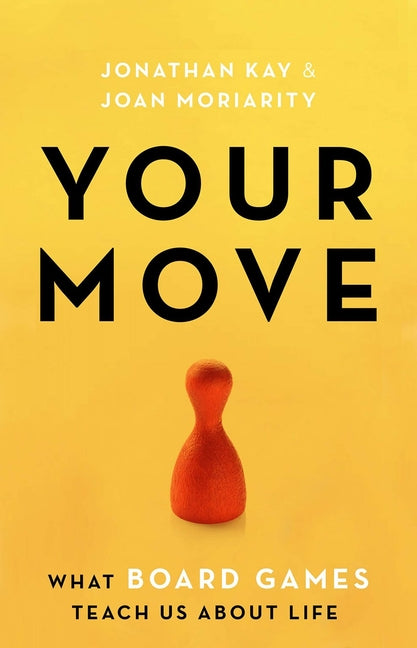 Book cover for Your Move: What Board Games Teach Us about Life