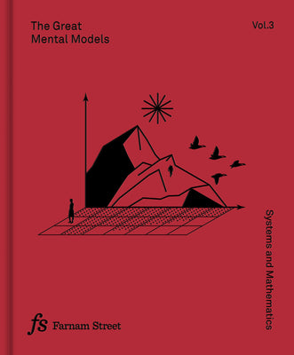Book cover for The Great Mental Models Volume 3: Systems and Mathematics