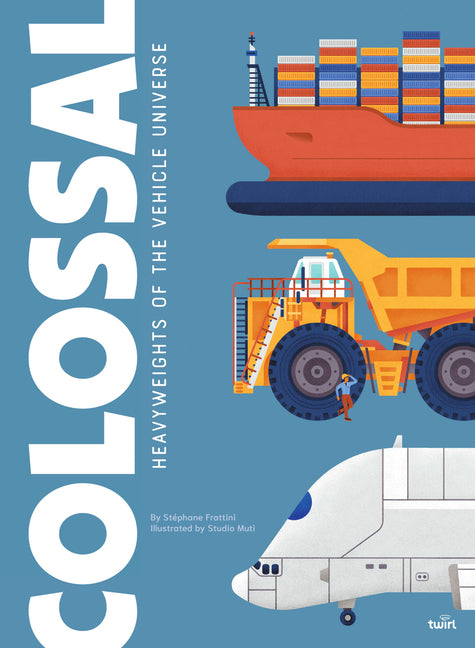 Book cover for Colossal: Heavyweights of the Vehicle Universe: Volume 3