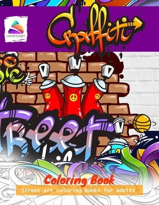 Book cover for Graffiti Coloring Book: Street art coloring books for adults
