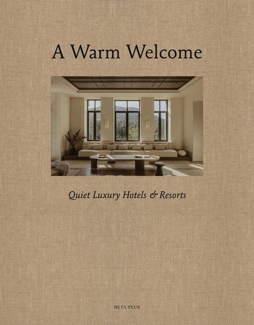 Book cover for Warm Welcome: Quiet Luxury Hotels & Resorts