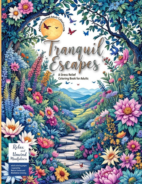 Book cover for (Nature-Themed Adult Coloring Book) Tranquil Escapes: Relax and Unwind with Mindfulness adult coloring pages -Inspired by Nature Scenes and Meditative