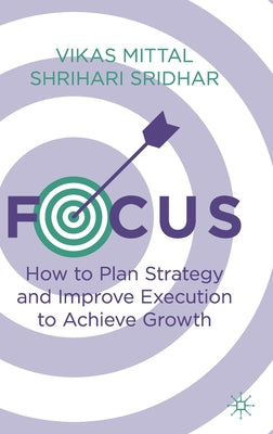Book cover for Focus: How to Plan Strategy and Improve Execution to Achieve Growth