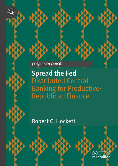 Book cover for Spread the Fed: Distributed Central Banking for Productive-Republican Finance (2024)