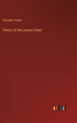 Book cover for Theory of the Leisure Class