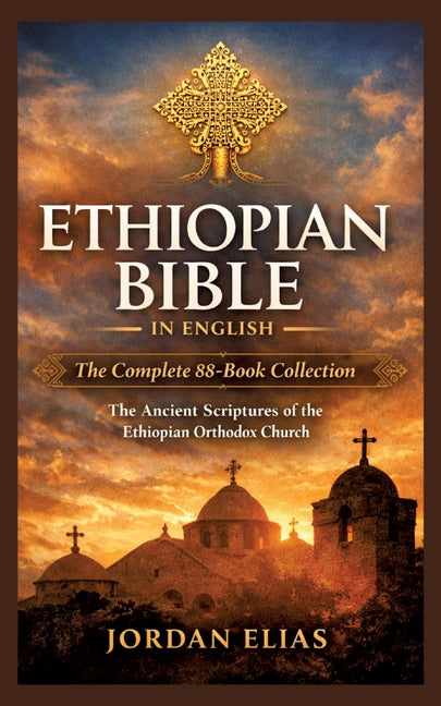Book cover for Ethiopian Bible in English: The Complete 88-BookCollection: The Ancient Scriptures of the Ethiopian Orthodox Church