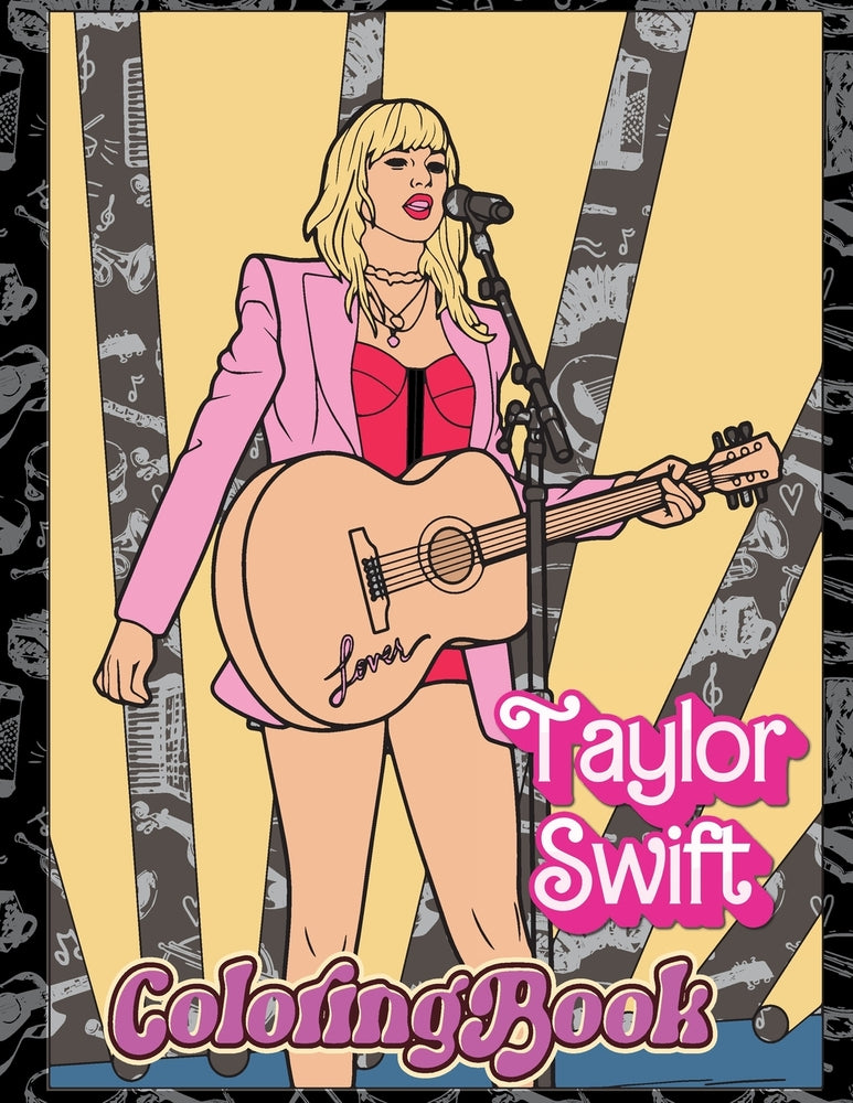 Book cover for Tylor Swift coloring book: Teens and Adults with and Engaging Insights into Taylor's Journey to Stardom Perfect Gift for Girls and Boys
