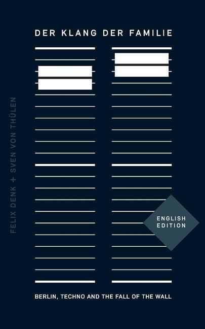 Book cover for Der Klang der Familie: Berlin, Techno and the Fall of the Wall