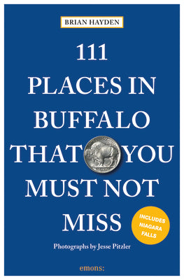 Book cover for 111 Places in Buffalo That You Must Not Miss