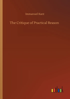 Book cover for The Critique of Practical Reason