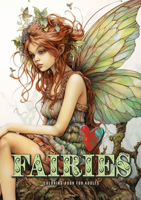Book cover for Fairies Coloring Book for Adults: Fairies Coloring Book Grayscale Fairy Grayscale Coloring Book for Adults happy cute sad and bored faires A4 58 P