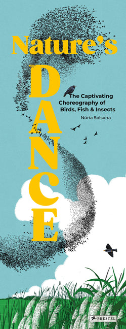 Book cover for Nature's Dance: The Captivating Choreography of Birds, Fish & Insects